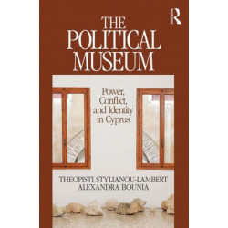 The Political Museum: Power, Conflict, and Identity in Cyprus