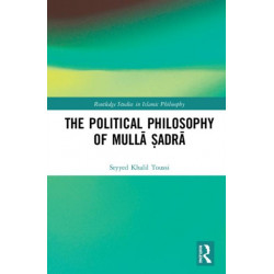 The Political Philosophy of Mulla Sadra