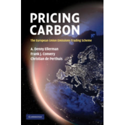 Pricing Carbon: The European Union Emissions Trading Scheme