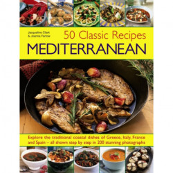 50 Classic Recipes: Mediterranean
