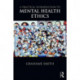 A Practical Introduction to Mental Health Ethics