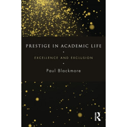 Prestige in Academic Life: Excellence and exclusion