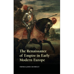 The Renaissance of Empire in Early Modern Europe