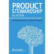 Product Stewardship in Action: The Business Case for Life-cycle Thinking
