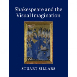 Shakespeare and the Visual Imagination