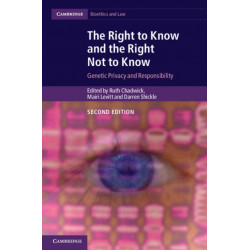 The Right to Know and the Right Not to Know: Genetic Privacy and Responsibility