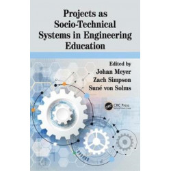 Projects as Socio-Technical Systems in Engineering Education