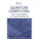 Quantum Computing: From Linear Algebra to Physical Realizations