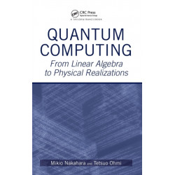 Quantum Computing: From Linear Algebra to Physical Realizations