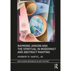 Raymond Jonson and the Spiritual in Modernist and Abstract Painting