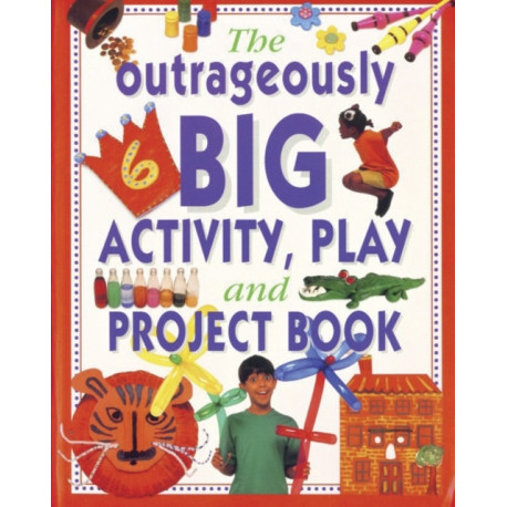 Outrageously Big Activity, Play and Project Book