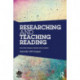 Researching and Teaching Reading: Developing pedagogy through critical enquiry