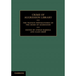 The Travaux Preparatoires of the Crime of Aggression