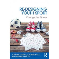Re-Designing Youth Sport: Change the Game