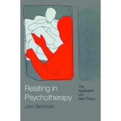 Relating in Psychotherapy: The Application of a New Theory
