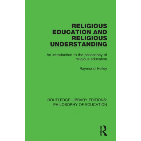 Religious Education and Religious Understanding: An Introduction to the Philosophy of Religious Education