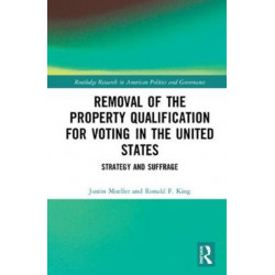Removal of the Property Qualification for Voting in the United States: Strategy and Suffrage