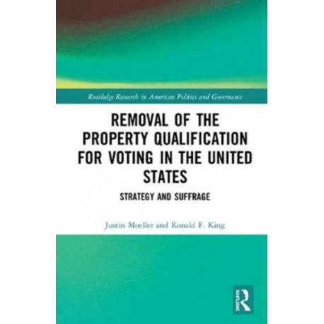 Removal of the Property Qualification for Voting in the United States: Strategy and Suffrage