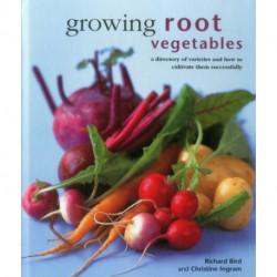 Growing Root Vegetables: A Directory of Varieties and How to Cultivate Them Successfully