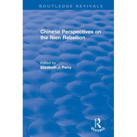 Chinese Perspectives on the Nien Rebellion