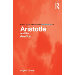Routledge Philosophy Guidebook to Aristotle and the Poetics