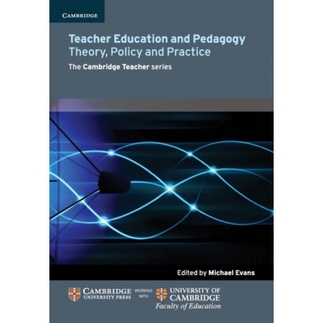 Teacher Education and Pedagogy: Theory, Policy and Practice