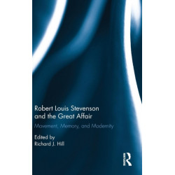 Robert Louis Stevenson and the Great Affair: Movement, Memory and Modernity