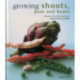 Growing Shoots, Peas and Beans: A Directory of Varieties and How to Cultivate Them Successfully