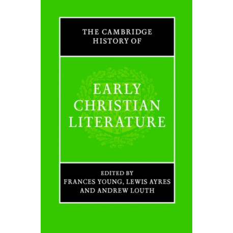 The Cambridge History of Early Christian Literature