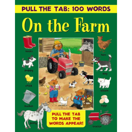 Pull the Tab: 100 Words - On the Farm: Pull the Tabs to Make the Words Appear!