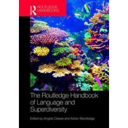 The Routledge Handbook of Language and Superdiversity: An Interdisciplinary Perspective