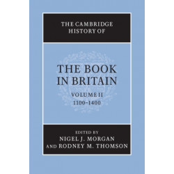 The Cambridge History of the Book in Britain: Volume 2, 1100–1400