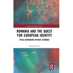 Romania and the Quest for European Identity: Philo-Germanism without Germans