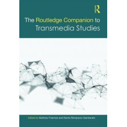 The Routledge Companion to Transmedia Studies