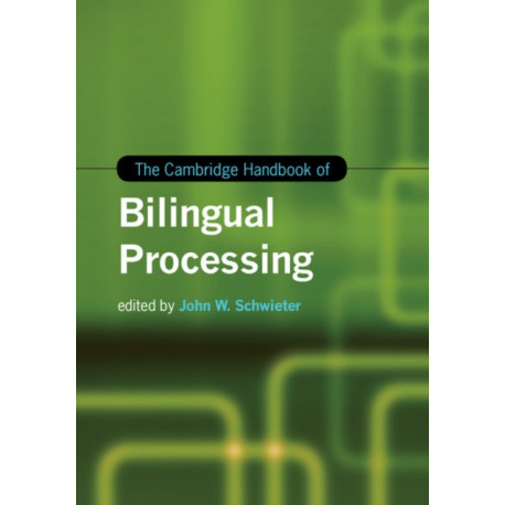 The Cambridge Handbook of Bilingual Processing