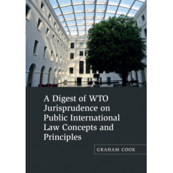 A Digest of WTO Jurisprudence on Public International Law Concepts and Principles