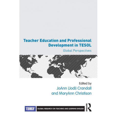 Teacher Education and Professional Development in TESOL: Global Perspectives