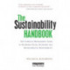 The Sustainability Handbook: The Complete Management Guide to Achieving Social, Economic and Environmental Responsibility