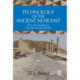 Technology of the Ancient Near East: From the Neolithic to the Early Roman Period