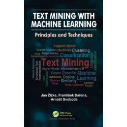 Text Mining with Machine Learning: Principles and Techniques