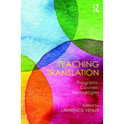Teaching Translation: Programs, courses, pedagogies
