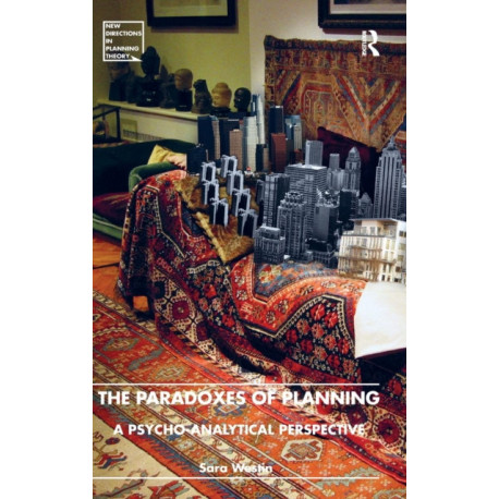 The Paradoxes of Planning: A Psycho-Analytical Perspective