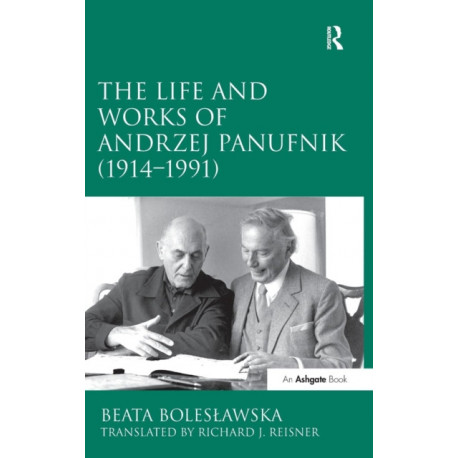 The Life and Works of Andrzej Panufnik (1914-1991)