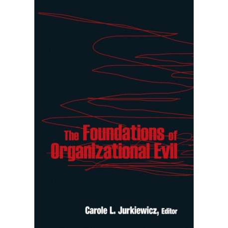 The Foundations of Organizational Evil