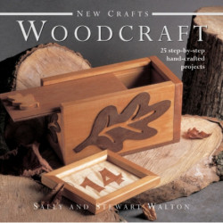 New Crafts: Woodcraft: 25 Step-by-step Hand-crafted Projects