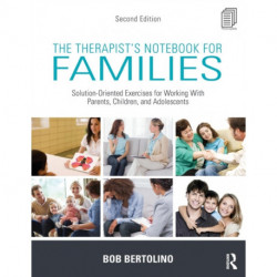 The Therapist's Notebook for Families: Solution-Oriented Exercises for Working With Parents, Children, and Adolescents
