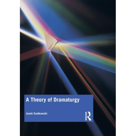 A Theory of Dramaturgy