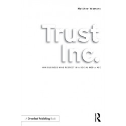 Trust Inc.: How Business Wins Respect in a Social Media Age