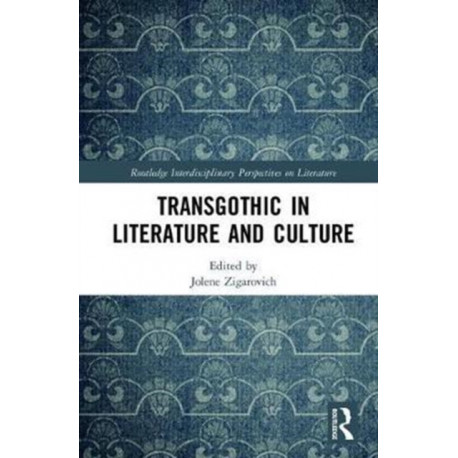 TransGothic in Literature and Culture