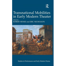 Transnational Mobilities in Early Modern Theater